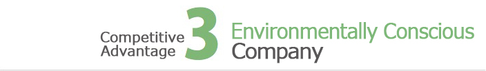 Competitive Advantage　 3 Environmentally Conscious Company